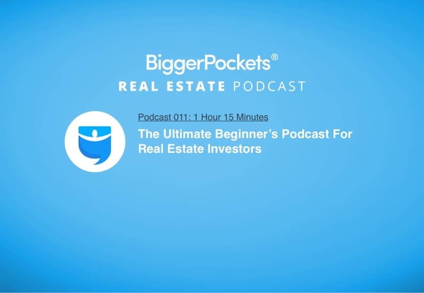 The Ultimate Beginner’s Podcast For Real Estate Investors