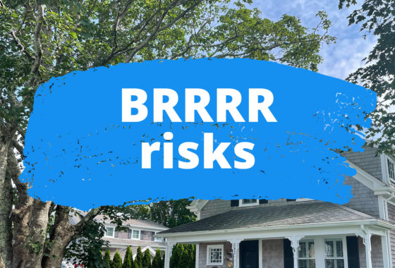 How to Evaluate BRRRR Risks and Rewards
