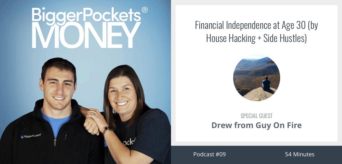 Financial Independence at Age 30 (by House Hacking + Side Hustles) with Drew from Guy On Fire