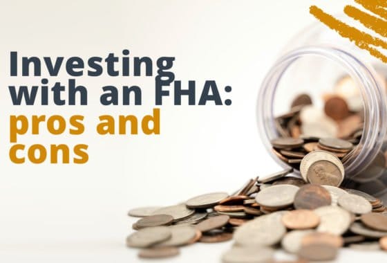 Should You Start Investing With an FHA Loan? Here’s Why… Or Why Not