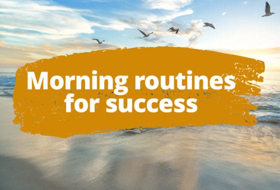 Morning Routines for Success: Here’s How Entrepreneurs Start Their Day