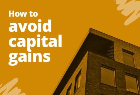 How to (Legally!) Avoid Capital Gains Taxes on Real Estate