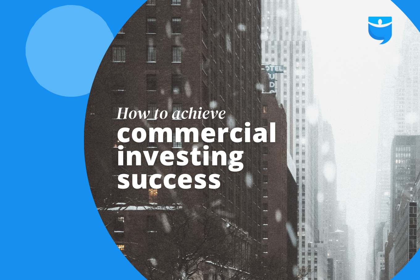 The 7 Keys to Commercial Real Estate Investing Success