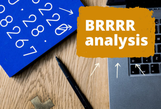 How to Properly Analyze a BRRRR Property