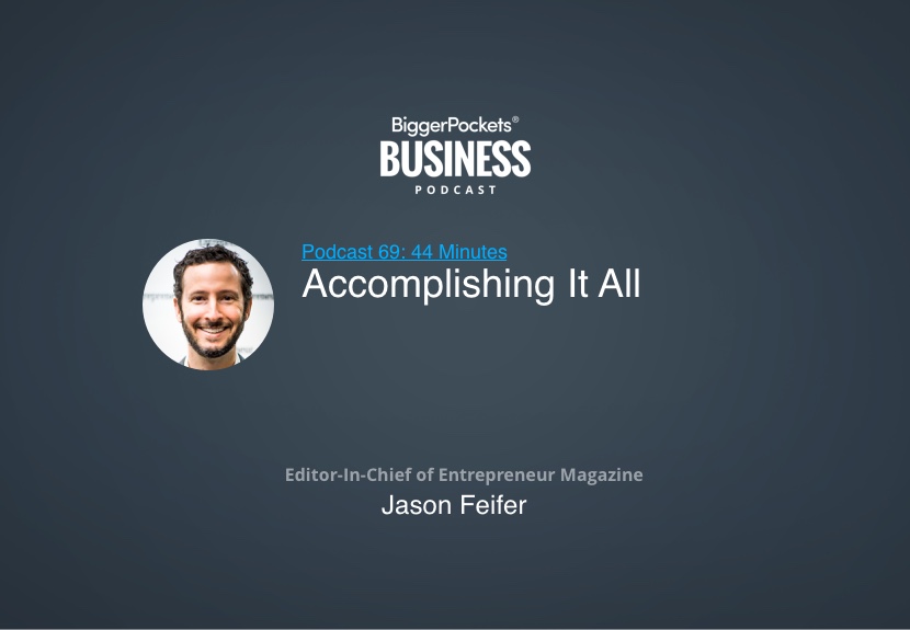 Accomplishing It All With Editor-In-Chief of Entrepreneur Magazine Jason Feifer