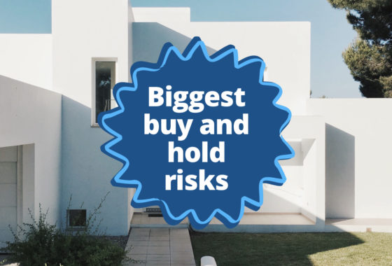 What Are the Biggest Risks in Buy and Hold Real Estate?