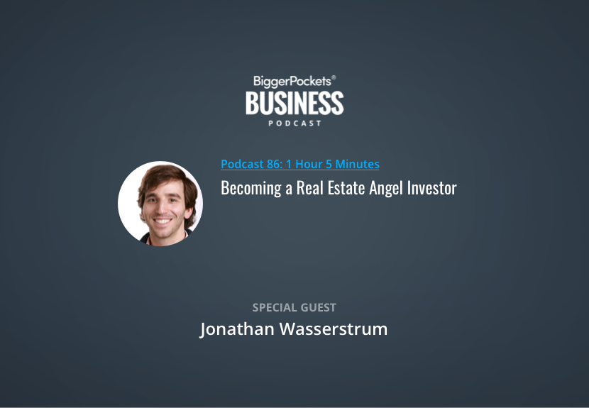 Becoming a Real Estate Angel Investor with Jonathan Wasserstrum