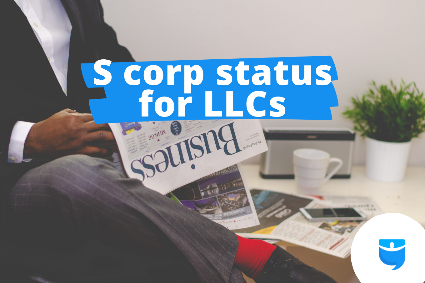 How to Structure an LLC With S Corps Election