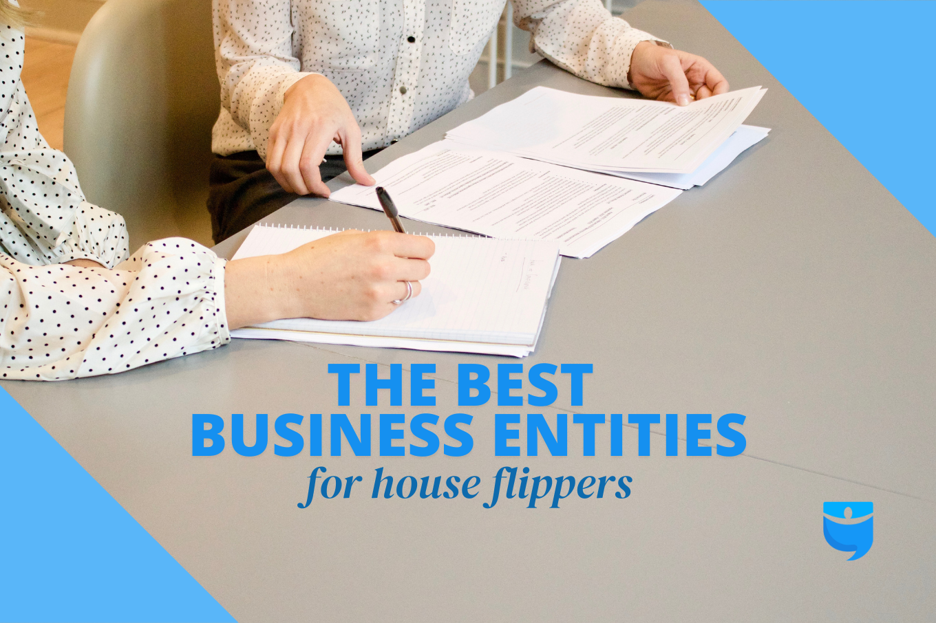 What’s the Most Powerful Business Entity for House Flippers?