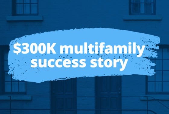 This $300K Multifamily Success Story Proves You Don’t Need All the Answers Before Investing