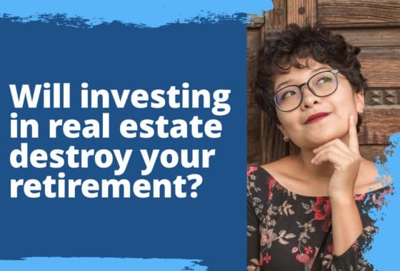 Real Estate as a Retirement Strategy? Consider This First
