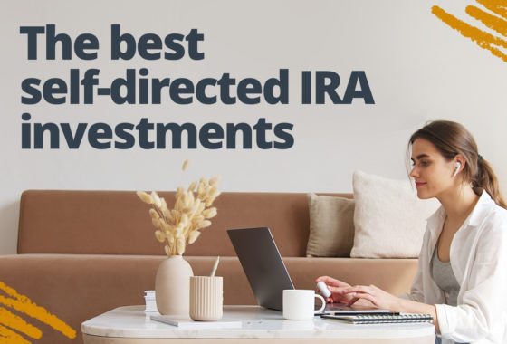 The Best IRA Investment Options for Self-Directed IRAs