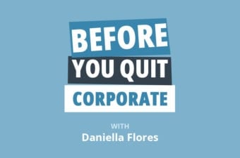 What to Do Before You Quit the High-Pay & Benefits of Corporate World