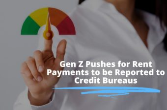 Gen Z Pushes for Landlords To Report Rent Payments to Credit Bureaus