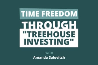 Working Towards Time Freedom “In the Trees” with 3 Treehouse Rentals