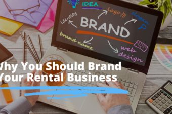 3 Reasons For Why You Should Brand Your Rental Business
