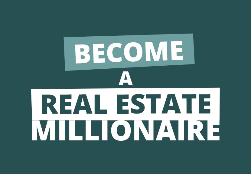 How to Become a Real Estate Millionaire (NO Experience Necessary)